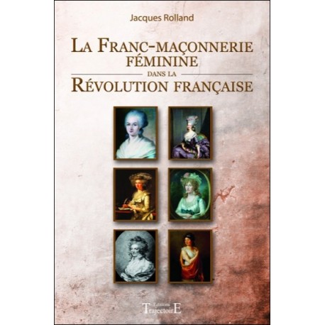 La Franc-maçonnerie féminine dans la Révolution française