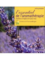 L'essentiel de l'aromathérapie - Recettes et règles d'or pour tous