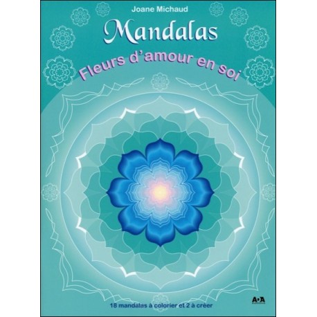 Mandalas - Fleurs d'amour en soi