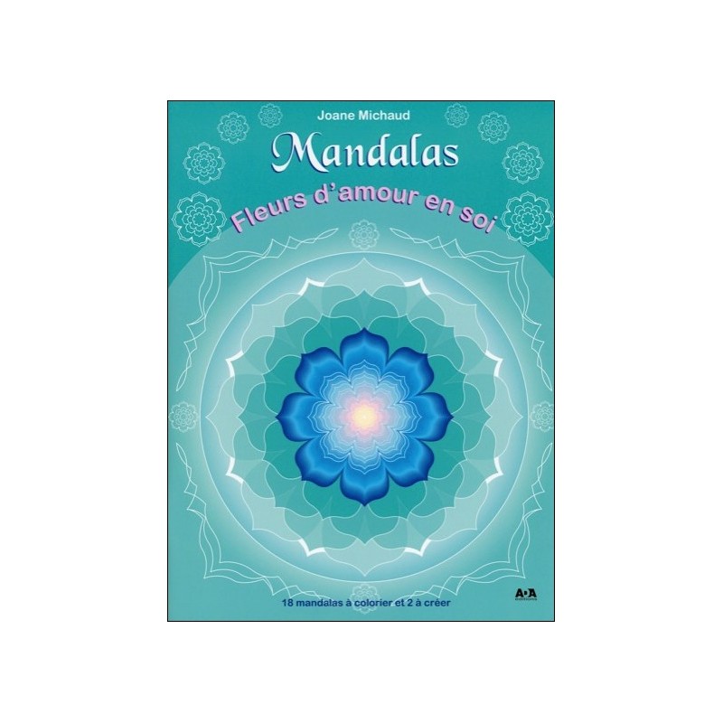 Mandalas - Fleurs d'amour en soi