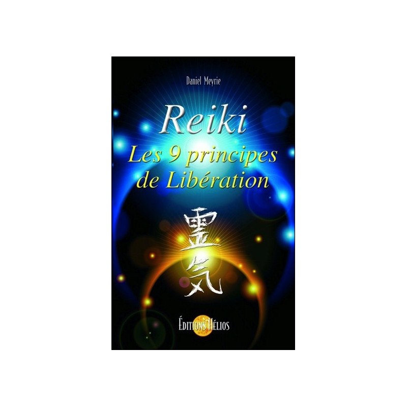 Reiki - Les 9 principes de Libération