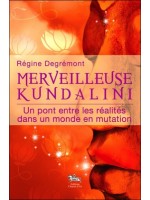 Merveilleuse Kundalini - Un pont entre les réalités