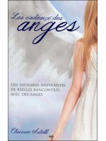 Les cadeaux des anges - Des histoires inspirantes de réelles rencontres avec des anges