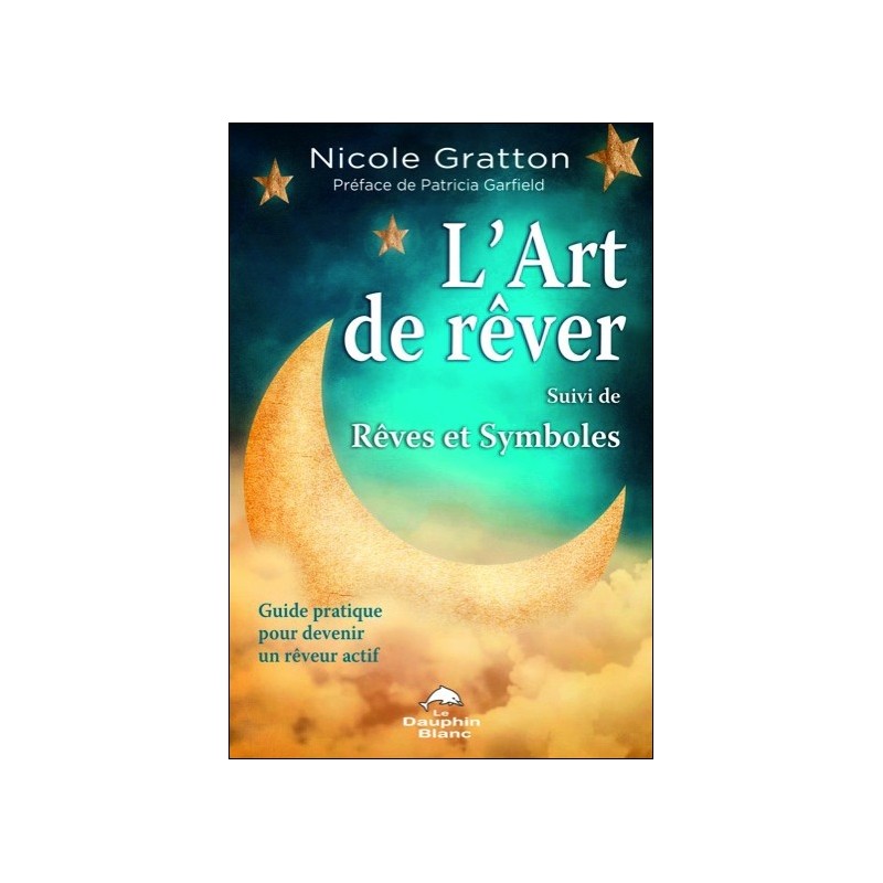 L'art de rêver - Rêves et symboles - Guide pratique