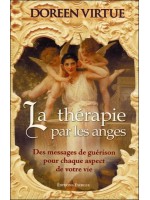 La thérapie par les anges - Des messages de guérison...