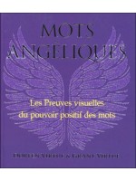 Mots Angéliques - Les Preuves visuelles du pouvoir positif des mots