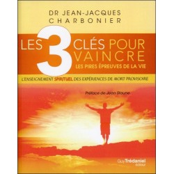 Les 3 clés pour vaincre les pires épreuves de la vie