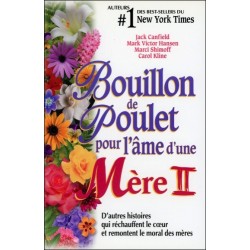 Bouillon de poulet pour l'âme d'une Mère II