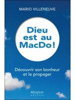 Dieu est au MacDo ! Découvrir son bonheur et le propager