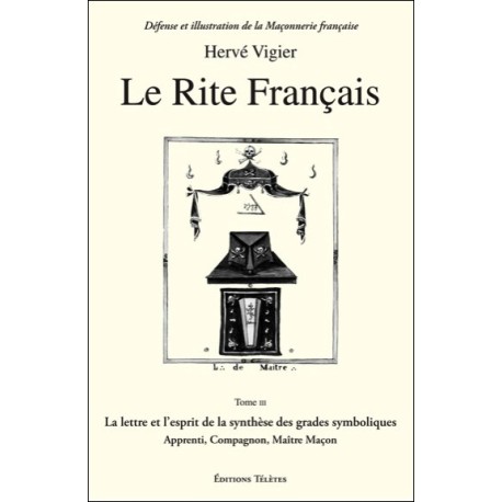 Le Rite Français T.3 - La lettre et l'esprit