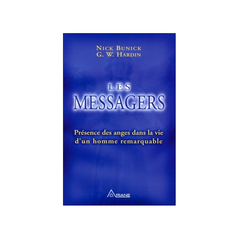 Les Messagers - Présence des anges dans la vie d'un homme remarquable