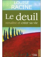 Le deuil - Renaître et créer sa vie