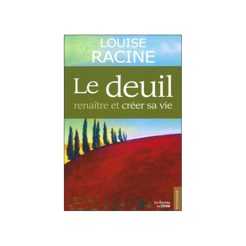 Le deuil - Renaître et créer sa vie