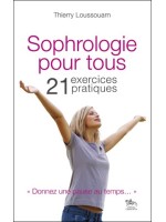 Sophrologie pour tous - 21 exercices pratiques