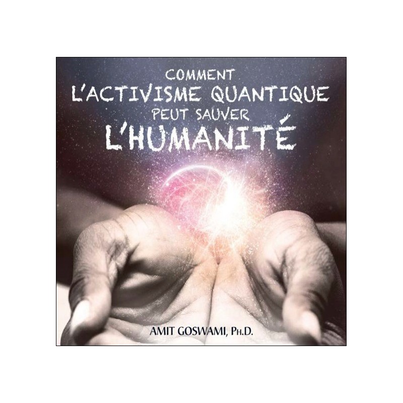 Comment l'activisme quantique peut sauver l'humanité - Livre audio 2 CD