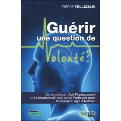 Guérir - une question de Volonté ?