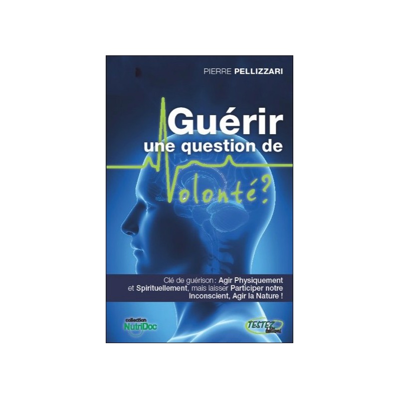 Guérir - une question de Volonté ?