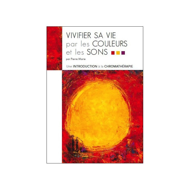 Vivifier sa vie par les couleurs et les sons