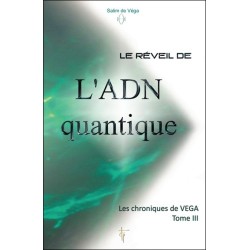 Le réveil de l'ADN quantique - Les chroniques de Véga T3