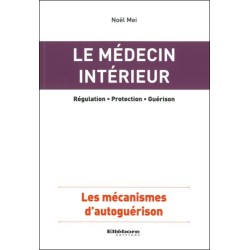 Le médecin intérieur - Les mécanismes d'autoguérison