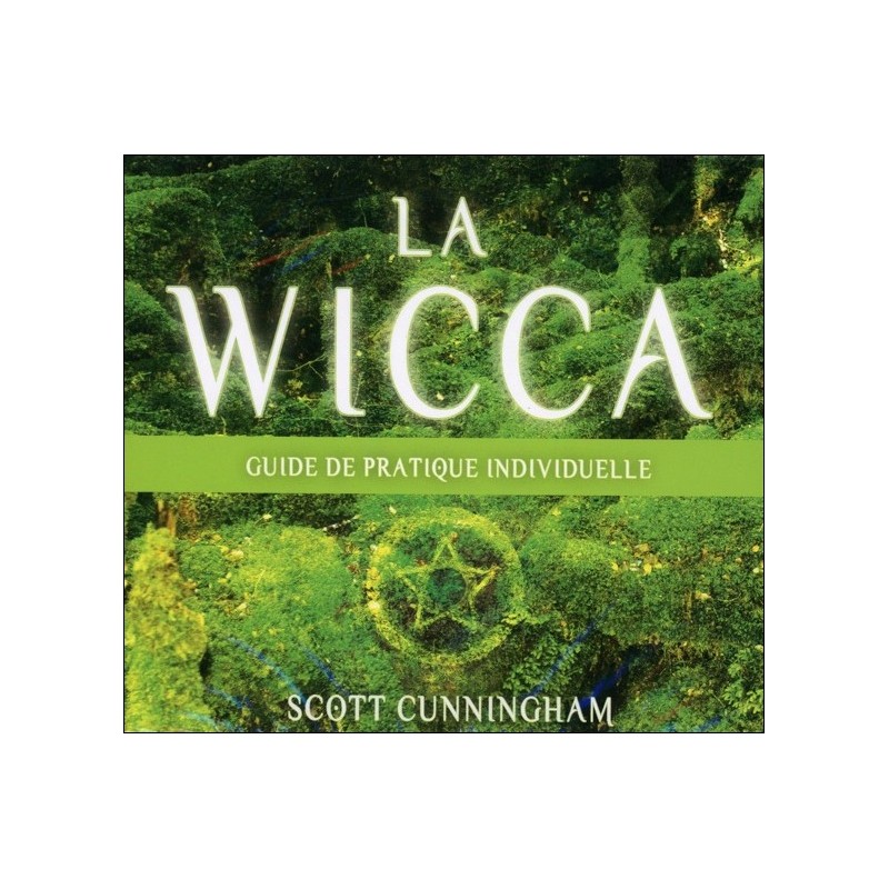 La Wicca - Guide de pratique individuelle - Livre audio 3 CD