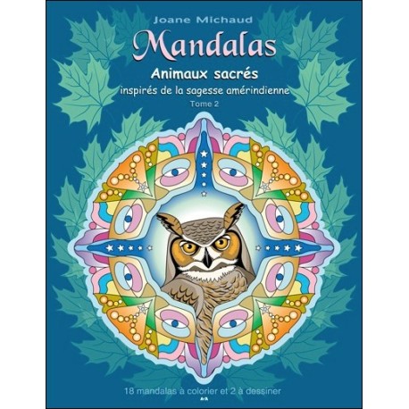 Mandalas - Animaux sacrés inspirés de la sagesse amérindienne T2