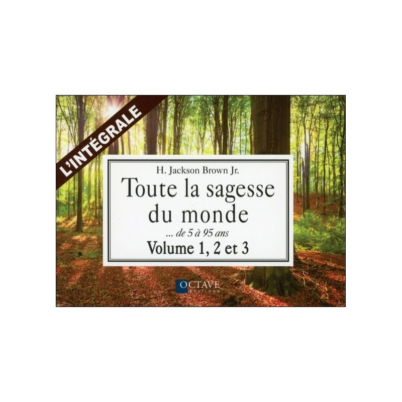 Toute la sagesse du monde - L'intégrale : Volume 1, 2 et 3