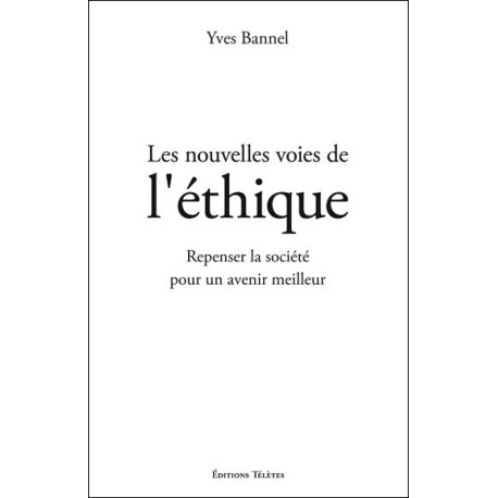 Les nouvelles voies de l'éthique