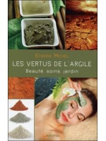 Les vertus de l'argile - Beauté, soins, jardin