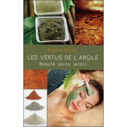 Les vertus de l'argile - Beauté. soins. jardin