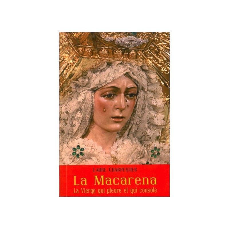 La Macarena - La Vierge qui pleure et qui console