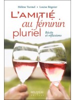 L'amitié au féminin pluriel - Récits et réflexions