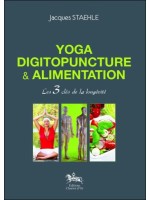 Yoga, digitopuncture & alimentation - Les 3 clés de la longévité