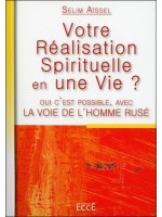 Votre Réalisation Spirituelle en une Vie ? Avec la Voie de l'Homme Rusé