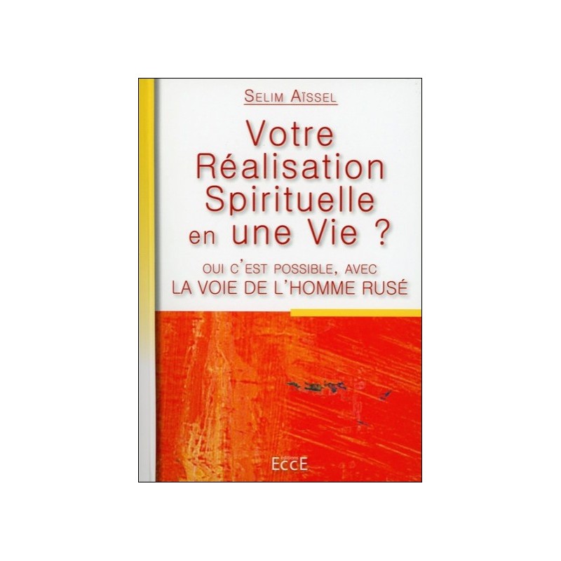 Votre Réalisation Spirituelle en une Vie ? Avec la Voie de l'Homme Rusé