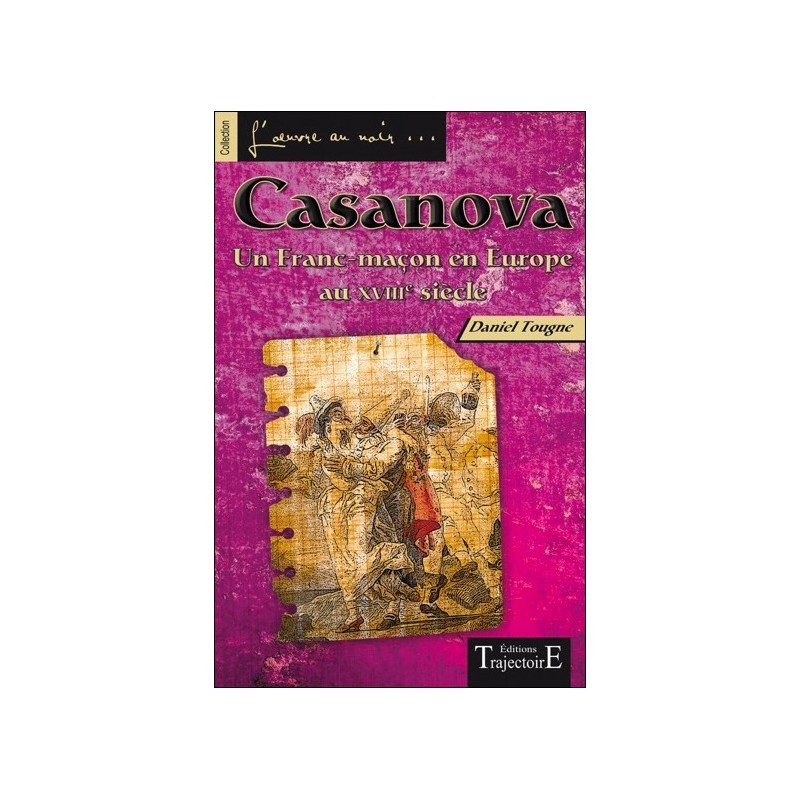 Casanova - Un Franc-maçon en Europe au XVIIIème siècle