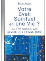 Votre éveil Spirituel en une Vie ?