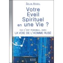 Votre éveil Spirituel en une Vie ?