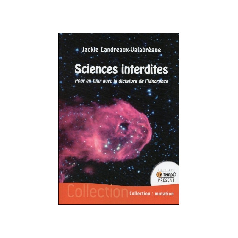 Sciences interdites - Pour en finir avec dictature ignorance