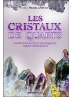 Les Cristaux de quartz - Particularités et propriétés exceptionnelles