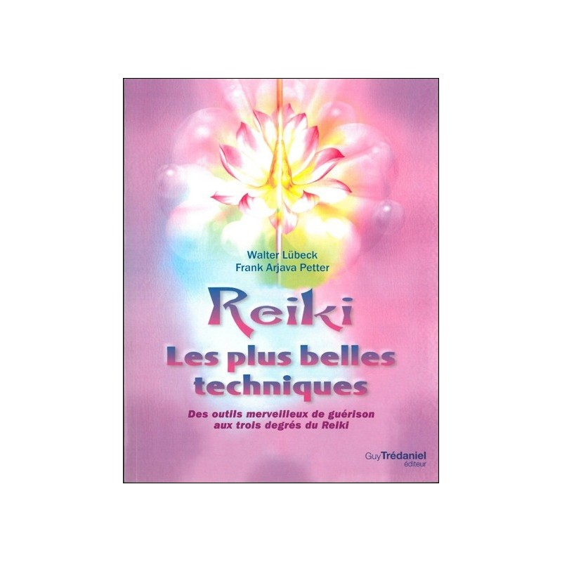 Reiki - Les plus belles techniques