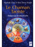 Le Chaman Taoïste - Pratiques issues de la Roue de la Vie
