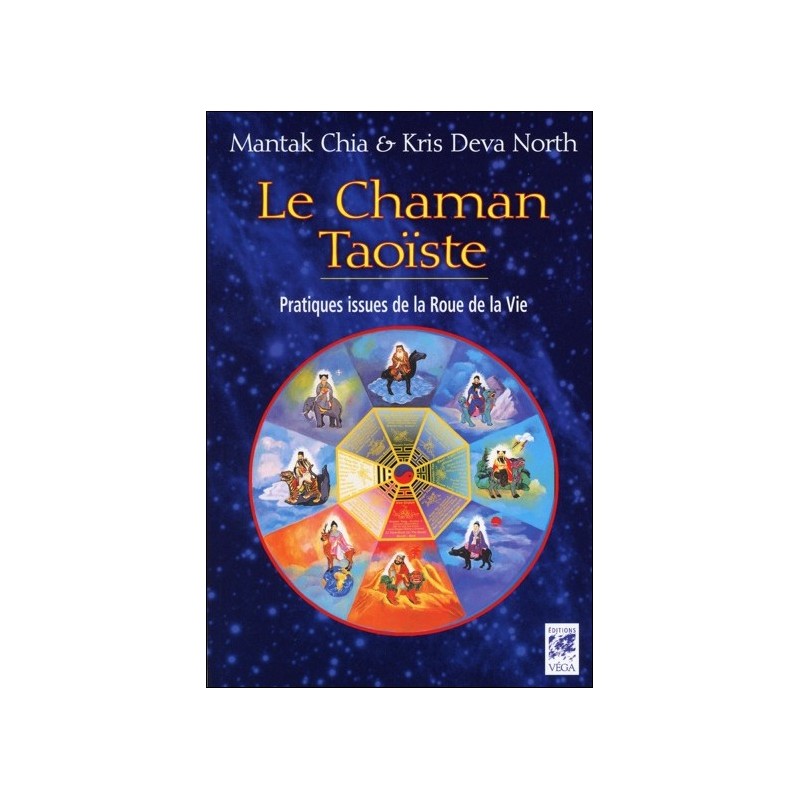 Le Chaman Taoïste - Pratiques issues de la Roue de la Vie