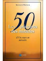 Les 50 principes des miracles d' "Un cours en miracles"