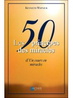 Les 50 principes des miracles d' "Un cours en miracles"