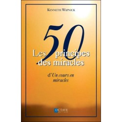 Les 50 principes des miracles d' "Un cours en miracles"