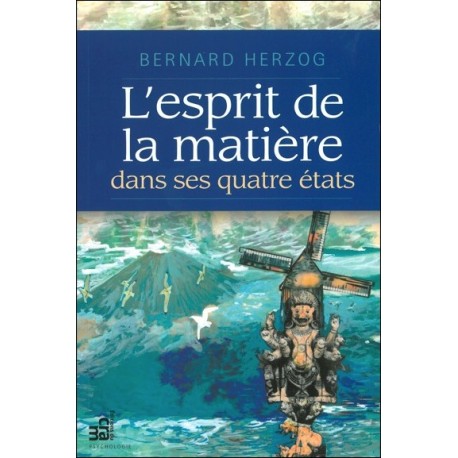 L'esprit de la matière dans ses quatre états