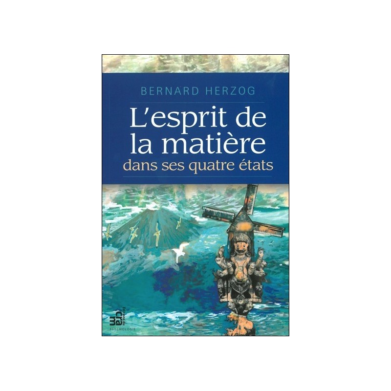 L'esprit de la matière dans ses quatre états