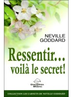 Ressentir... voilà le secret !