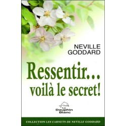 Ressentir... voilà le secret !